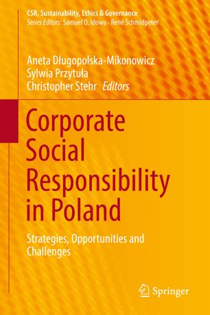 Corporate Social Responsibility In Poland Strategies Opportunities And Challenges 1st Ed Aneta Dugopolskamikonowicz