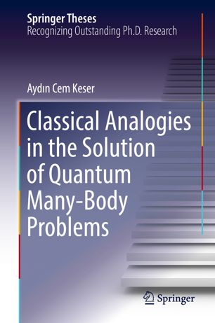 Classical Analogies In The Solution Of Quantum Manybody Problems 1st Ed Aydn Cem Keser