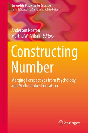 Constructing Number Merging Perspectives From Psychology And Mathematics Education 1st Ed Anderson Norton