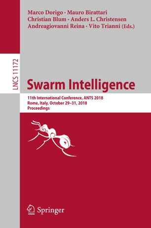 Swarm Intelligence 11th International Conference Ants 2018 Rome Italy October 2931 2018 Proceedings 1st Ed Marco Dorigo