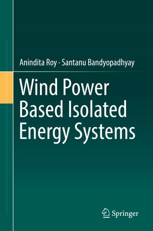 Wind Power Based Isolated Energy Systems 1st Ed Anindita Roy