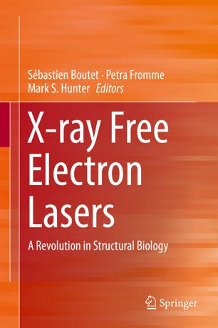 Xray Free Electron Lasers A Revolution In Structural Biology 1st Ed Sbastien Boutet