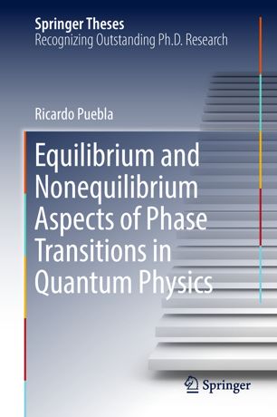 Equilibrium And Nonequilibrium Aspects Of Phase Transitions In Quantum Physics 1st Ed Ricardo Puebla