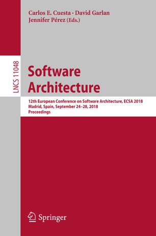 Software Architecture 12th European Conference On Software Architecture Ecsa 2018 Madrid Spain September 2428 2018 Proceedings 1st Ed Carlos E Cuesta