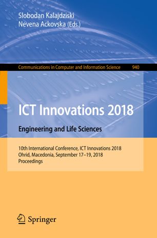 Ict Innovations 2018 Engineering And Life Sciences 10th International Conference Ict Innovations 2018 Ohrid Macedonia September 1719 2018 Proceedings 1st Ed Slobodan Kalajdziski