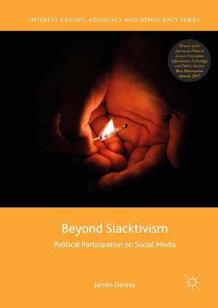 Beyond Slacktivism Political Participation On Social Media 1st Ed James Dennis