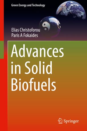 Advances In Solid Biofuels 1st Ed Elias Christoforou Paris A Fokaides