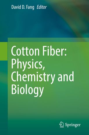 Cotton Fiber Physics Chemistry And Biology 1st Ed David D Fang