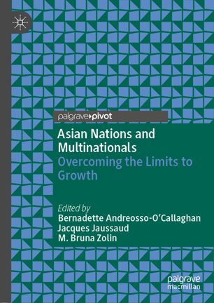 Asian Nations And Multinationals Overcoming The Limits To Growth 1st Ed Bernadette Andreossoocallaghan