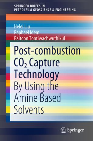 Postcombustion Co2 Capture Technology By Using The Amine Based Solvents 1st Ed Helei Liu