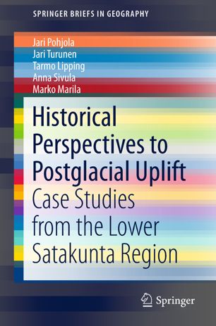 Historical Perspectives To Postglacial Uplift Case Studies From The Lower Satakunta Region 1st Ed Jari Pohjola