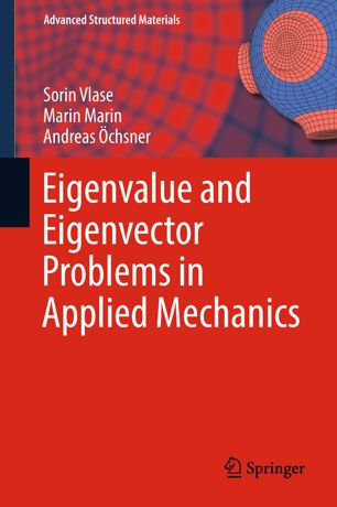 Eigenvalue And Eigenvector Problems In Applied Mechanics 1st Ed Sorin Vlase