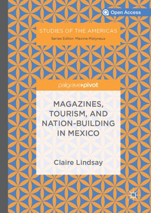 Magazines Tourism And Nationbuilding In Mexico 1st Ed Claire Lindsay