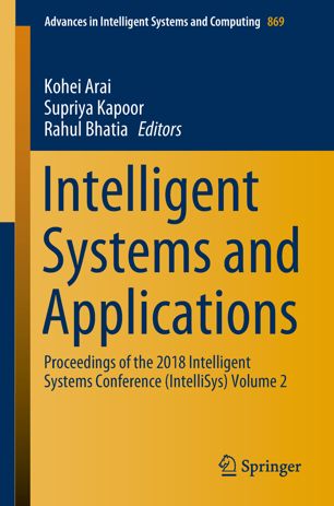Intelligent Systems And Applications Proceedings Of The 2018 Intelligent Systems Conference Intellisys Volume 2 1st Ed Kohei Arai