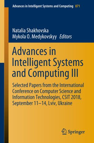 Advances In Intelligent Systems And Computing Iii Selected Papers From The International Conference On Computer Science And Information Technologies Csit 2018 September 1114 Lviv Ukraine 1st Ed Natalia Shakhovska