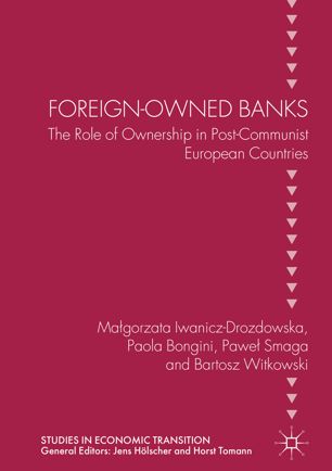 Foreignowned Banks The Role Of Ownership In Postcommunist European Countries 1st Ed Magorzata Iwaniczdrozdowska