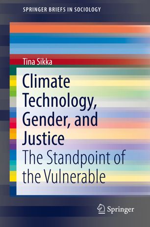 Climate Technology Gender And Justice The Standpoint Of The Vulnerable 1st Ed Tina Sikka