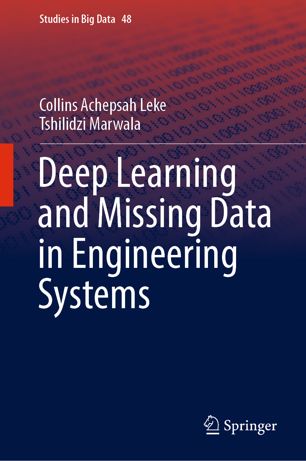 Deep Learning And Missing Data In Engineering Systems 1st Ed Collins Achepsah Leke