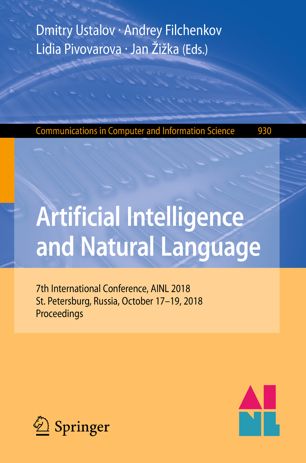 Artificial Intelligence And Natural Language 7th International Conference Ainl 2018 St Petersburg Russia October 1719 2018 Proceedings 1st Ed Dmitry Ustalov