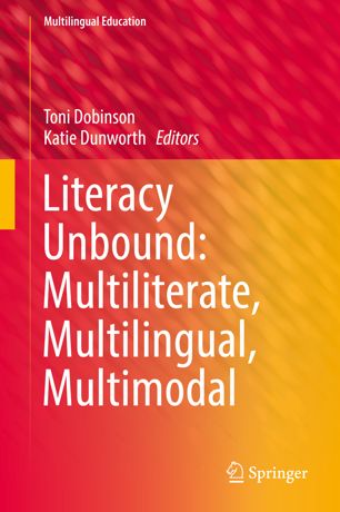 Literacy Unbound Multiliterate Multilingual Multimodal 1st Ed Toni Dobinson