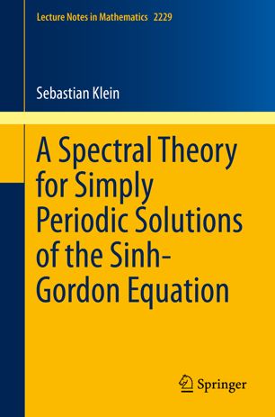 A Spectral Theory For Simply Periodic Solutions Of The Sinhgordon Equation 1st Ed Sebastian Klein
