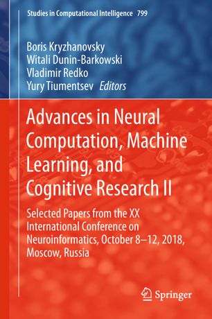 Advances In Neural Computation Machine Learning And Cognitive Research Ii Selected Papers From The Xx International Conference On Neuroinformatics October 812 2018 Moscow Russia 1st Ed Boris Kryzhanovsky