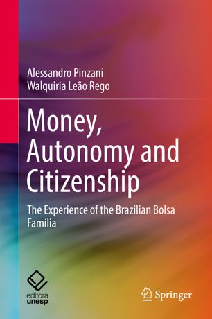 Money Autonomy And Citizenship The Experience Of The Brazilian Bolsa Famlia 1st Ed Alessandro Pinzani
