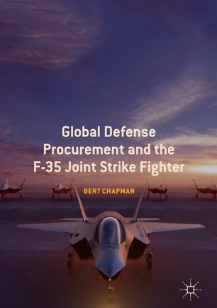 Global Defense Procurement And The F35 Joint Strike Fighter 1st Ed Bert Chapman