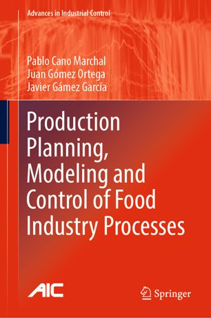 Production Planning Modeling And Control Of Food Industry Processes 1st Ed Pablo Cano Marchal