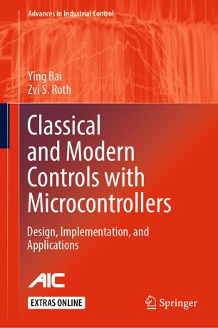 Classical And Modern Controls With Microcontrollers Design Implementation And Applications 1st Ed Ying Bai