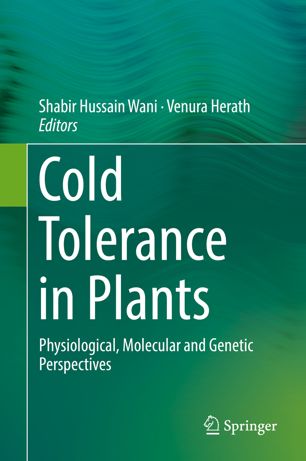 Cold Tolerance In Plants Physiological Molecular And Genetic Perspectives 1st Ed Shabir Hussain Wani