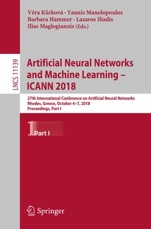 Artificial Neural Networks And Machine Learning Icann 2018 27th International Conference On Artificial Neural Networks Rhodes Greece October 47 2018 Proceedings Part I 1st Ed Vra Krkov