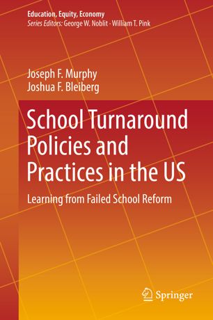 School Turnaround Policies And Practices In The Us Learning From Failed School Reform 1st Ed Joseph F Murphy