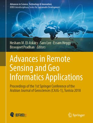 Advances In Remote Sensing And Geo Informatics Applications Proceedings Of The 1st Springer Conference Of The Arabian Journal Of Geosciences Cajg1 Tunisia 2018 1st Ed Hesham M Elaskary