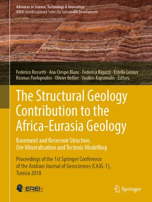 The Structural Geology Contribution To The Africaeurasia Geology Basement And Reservoir Structure Ore Mineralisation And Tectonic Modelling Proceedings Of The 1st Springer Conference Of The Arabian Journal Of Geosciences Cajg1 Tunisia 2018 1st Ed Federico Rossetti