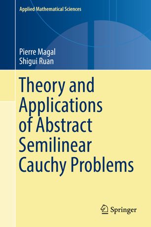 Theory And Applications Of Abstract Semilinear Cauchy Problems 1st Ed Pierre Magal