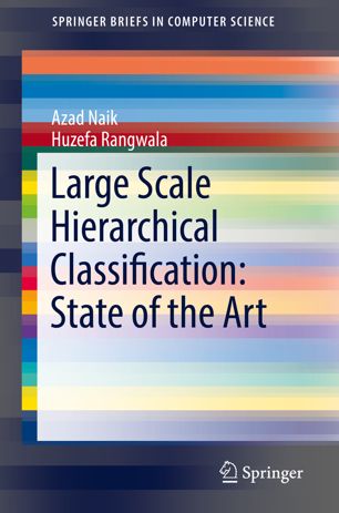 Large Scale Hierarchical Classification State Of The Art 1st Ed Azad Naik