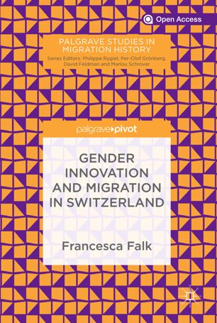 Gender Innovation And Migration In Switzerland 1st Ed Francesca Falk