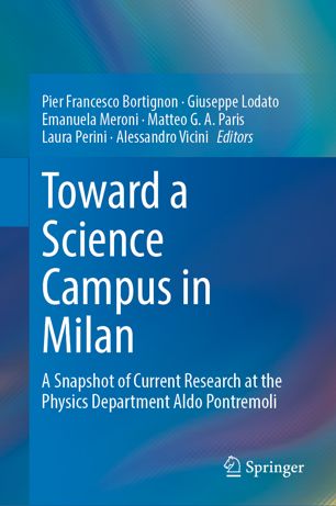 Toward A Science Campus In Milan A Snapshot Of Current Research At The Physics Department Aldo Pontremoli 1st Ed Pier Francesco Bortignon