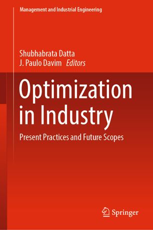 Optimization In Industry Present Practices And Future Scopes 1st Ed Shubhabrata Datta