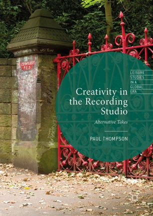 Creativity In The Recording Studio Alternative Takes 1st Ed Paul Thompson