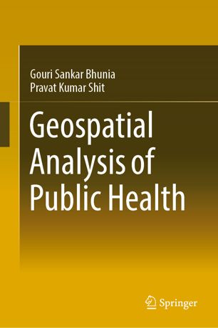 Geospatial Analysis Of Public Health 1st Ed Gouri Sankar Bhunia