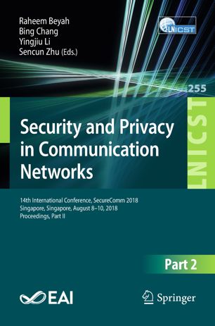 Security And Privacy In Communication Networks 14th International Conference Securecomm 2018 Singapore Singapore August 810 2018 Proceedings Part Ii 1st Ed Raheem Beyah
