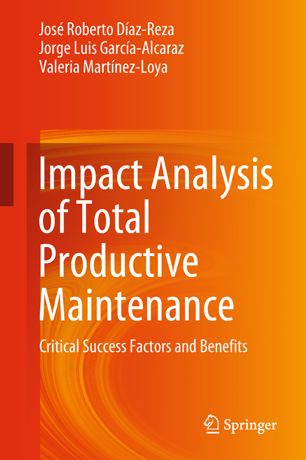 Impact Analysis Of Total Productive Maintenance Critical Success Factors And Benefits 1st Ed Jos Roberto Dazreza