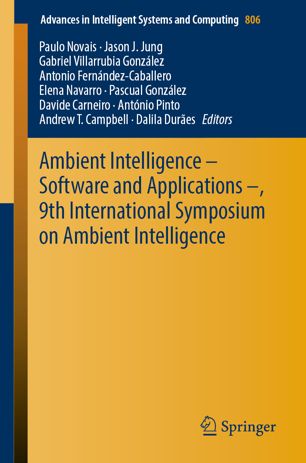 Ambient Intelligence Software And Applications 9th International Symposium On Ambient Intelligence 1st Ed Paulo Novais