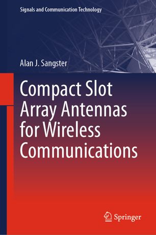 Compact Slot Array Antennas For Wireless Communications 1st Ed Alan J Sangster
