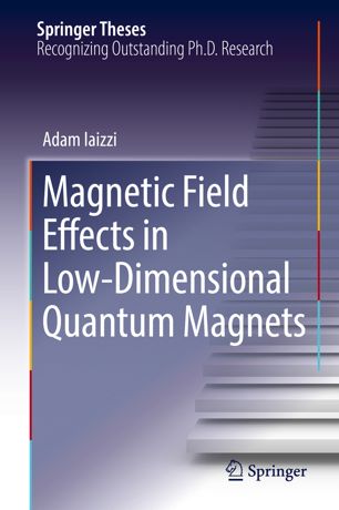 Magnetic Field Effects In Lowdimensional Quantum Magnets 1st Ed Adam Iaizzi