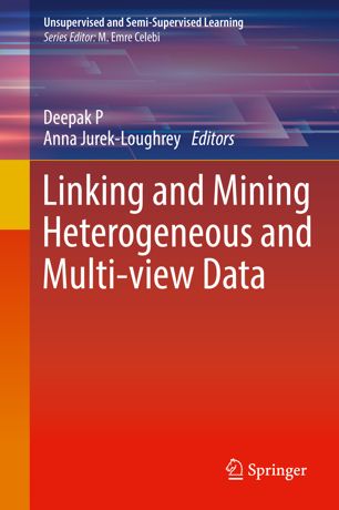 Linking And Mining Heterogeneous And Multiview Data 1st Ed Deepak P