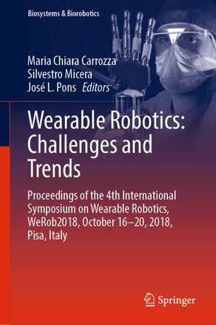 Wearable Robotics Challenges And Trends Proceedings Of The 4th International Symposium On Wearable Robotics Werob2018 October 1620 2018 Pisa Italy 1st Ed Maria Chiara Carrozza