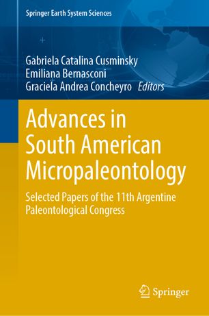 Advances In South American Micropaleontology Selected Papers Of The 11th Argentine Paleontological Congress 1st Ed Gabriela Catalina Cusminsky